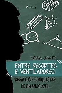 Livro Entre Recortes e Ventiladores: Desafios e Conquistas de um Anjo Azul