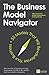 The Business Model Navigator: 55 Models That Will Revolutionise Your Business