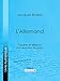 L'Allemand: Souvenirs et Réflexions d'un prisonnier de guerre (French Edition) by Jacques Rivière, Ligaran