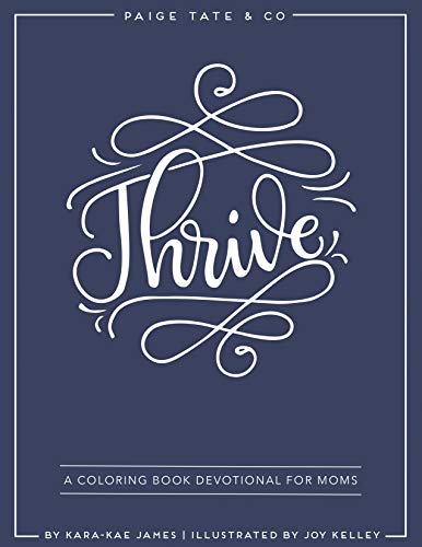 Thrive: A Coloring Book Devotional For Moms (Journaling and Creative Worship) by Kara-Kae James