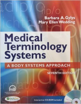 Download Medical Terminology Systems by Barbara A. Gylys BS MEd CMA-A (AAMA) Mary Ellen Wedding MEd MT(ASCP) CMA (AAMA) CPC (AAPC) 7 edition (Textbook ONLY, Paperback)