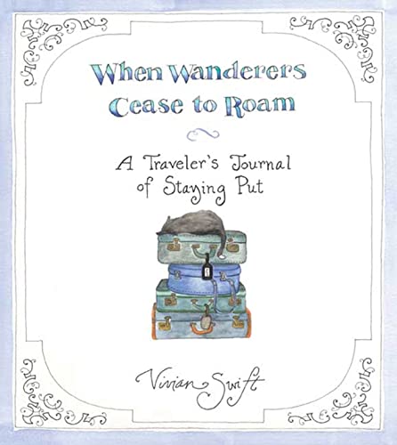 When Wanderers Cease to Roam: A Traveler's Journal of Staying Put at Amazon