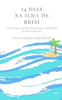 Livro 14 dias na ilha de Brisí: Dos últimos tostões às primeiras impressões de Paulo Kaplicky