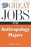 Great Jobs for Anthropology Majors (Great Jobs For... Series)