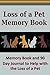 Loss of a Pet Memory Book: Memory Book and 90 Day Journal to Help with the Loss of a Pet by Frances P Robinson