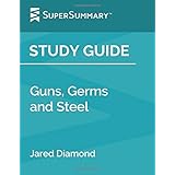 Study Guide: Guns, Germs and Steel by Jared Diamond (SuperSummary)