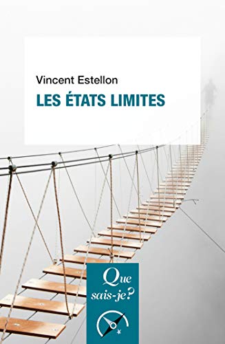 Les états limites: « Que sais-je ? » n° 3878 (French Edition) by Vincent Estellon