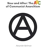 Now and After: The ABC of Communist Anarchism