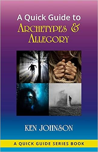 A Quick Guide to Archetypes & Allegory by Ken Johnson 