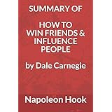 Summary of How to Win Friends and Influence People by Dale Carnegie