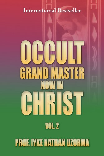 Occult Grand Master Now in Christ (Volume 2)