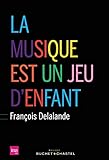 LA MUSIQUE EST UN JEU D ENFANT (French Edition) by