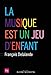 LA MUSIQUE EST UN JEU D ENFANT (French Edition) by