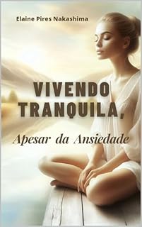 Livro Vivendo Tranquila , apesar da Ansiedade