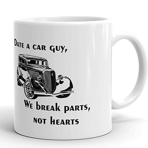 Date A Car Guy Mug, They Brake Parts not Hearts, Unique gift, funny mug, mans gift, car lover (11 oz)