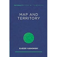 Map and Territory (Rationality: From AI to Zombies)
