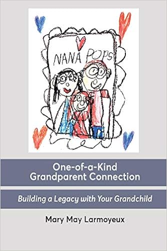 Amazon Com One Of A Kind Grandparent Connection Building A Legacy With Your Grandchild 9780996574327 Larmoyeux Mary May Books