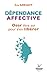 Dépendance affective : Oser être soi pour s'en libérer by