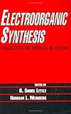 Electroorganic Synthesis : Fetschrift for Manuel M. Baizer, , 0824785843