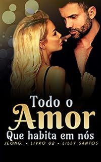 Livro Todo o amor que habita em nós (JEONG Livro 2)