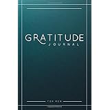 Gratitude Journal For Men: A 52 Week Guide To Cultivate An Attitude Of Gratitude