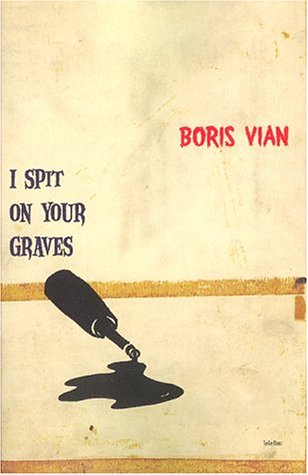 "I Spit on Your Graves" av Boris Vian