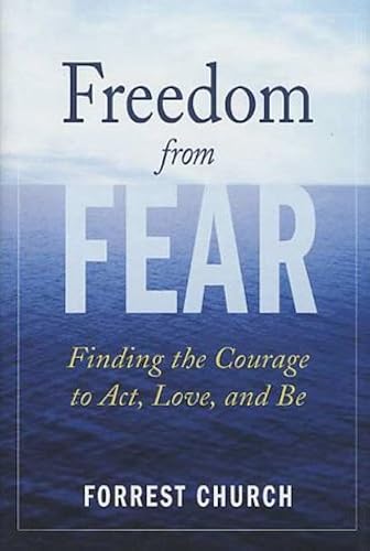 Download Freedom from Fear: Finding the Courage to Love, Act, and Be PDF