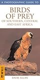 Photographic Guide to Birds of of Southern, Central and East Africa (Photographic Guides) by