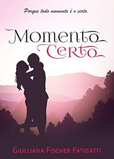 Livro Momento Certo: Porque todo momento é o certo