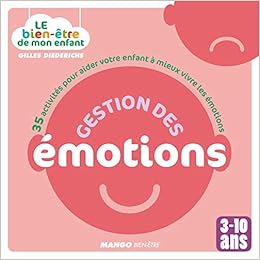 Gestion des émotions - 35 activités pour aider votre enfant à mieux vivre les émotions, by Gilles Diederichs