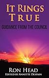 It Rings True: Guidance from The Council by Ron Head, Annette Despain