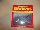Edwards : Home of the Right Stuff, Hall, George, 0850459281
