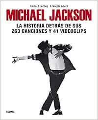 Michael Jackson: La historia detrás de sus 263 canciones y 41 videoclips