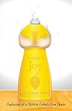 Naked Joy: Confessions of a Skittish Catholic from Idaho by 