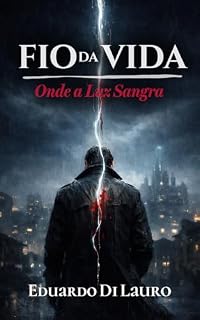 Livro Fio da Vida: Onde a Luz Sangra