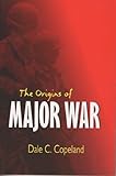 The Origins of Major War (Cornell Studies in Security Affairs)