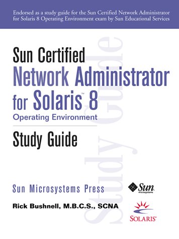 Sun Certified Network Administrator for Solaris 8 Operating Environment Study Guide