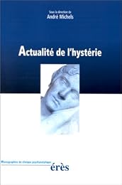 Actualité de l'hystérie