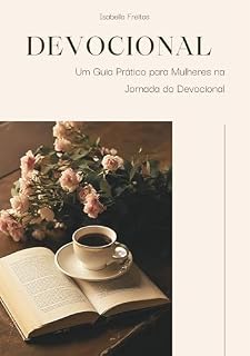 Livro DEVOCIONAL: Um guia prático para mulheres na jornada do devocional.