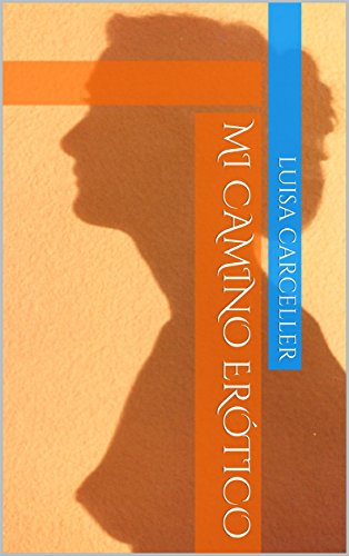 Mi camino erótico (Spanish Edition)