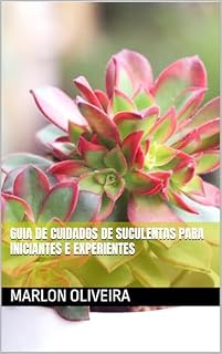 Livro Guia de cuidados de suculentas para Iniciantes e Experientes