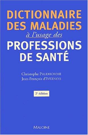 Dictionnaire des maladies à l'usage des professions de santé