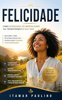 Livro FELICIDADE: Como a mudança de mentalidade vai transformar a sua vida
