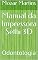 Livro Manual da Impressora Sethi 3D: Odontologia