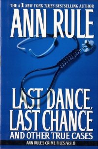Last Dance, Last Chance (Ann Rule's Crime Files : Vol. 8)