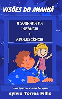 Livro VISÕES DO AMANÃ: A JORNADA DA INFÂNCIA E ADOLESCÊNCIA