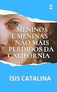 Livro MENINOS E MENINAS NÃO MAIS PERDIDOS DA CALIFÓRNIA: OS DIÁRIOS DE KAILA E LISA PARA RECOMEÇAR