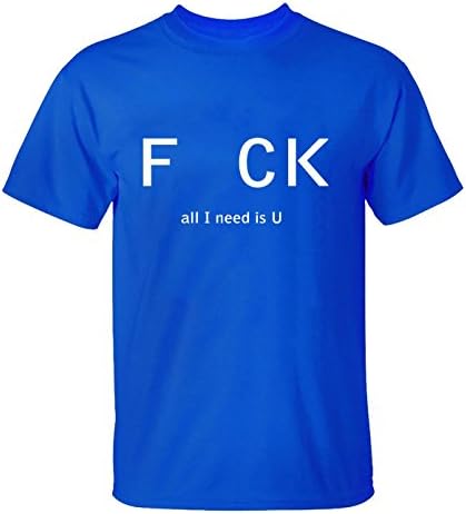 X112 FCK all I need is U Tshirt For Men L blue