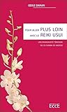 Pour aller plus loin avec le Reiki Usui : Une enseignante témoigne de ce chemin de sagesse by 