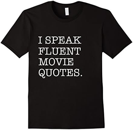 Men's I speak fluent movie quotes funny t-shirt movie buff lover 2XL Black